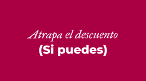 Atrapa el descuento